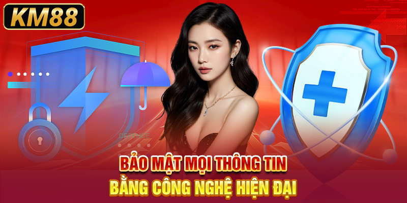 Bảo mật mọi thông tin bằng công nghệ hiện đại