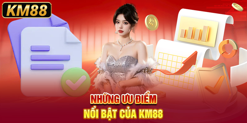 Những ưu điểm nổi bật của KM88