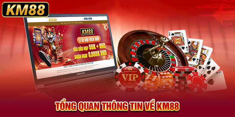 Tổng quan thông tin về KM88